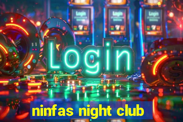 ninfas night club